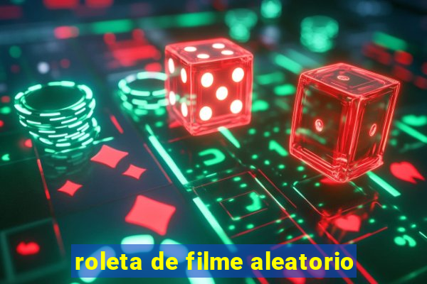 roleta de filme aleatorio